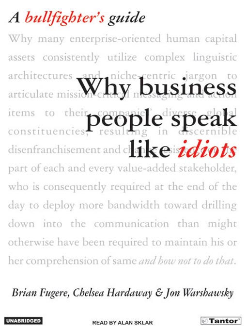 Title details for Why Business People Speak Like Idiots by Brian Fugere - Wait list